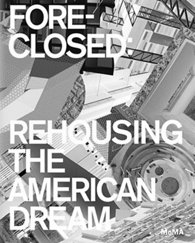 Foreclosed: Rehousing the American Dream, Catalogue Cover